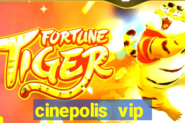 cinepolis vip parque shopping