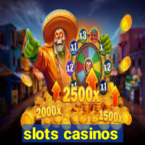 slots casinos