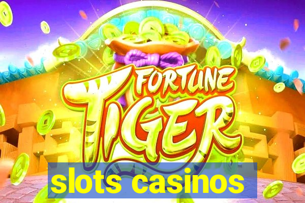 slots casinos