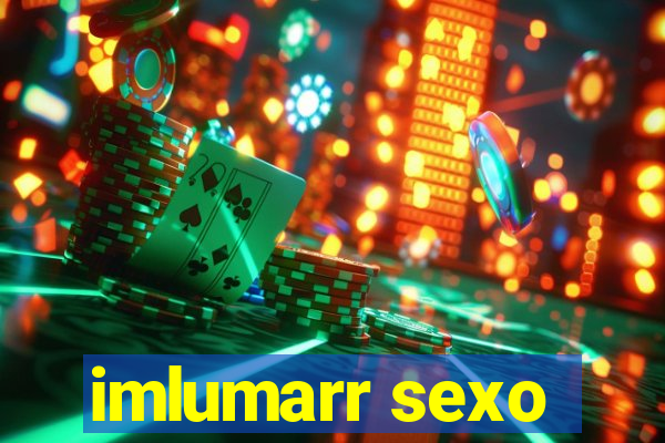 imlumarr sexo