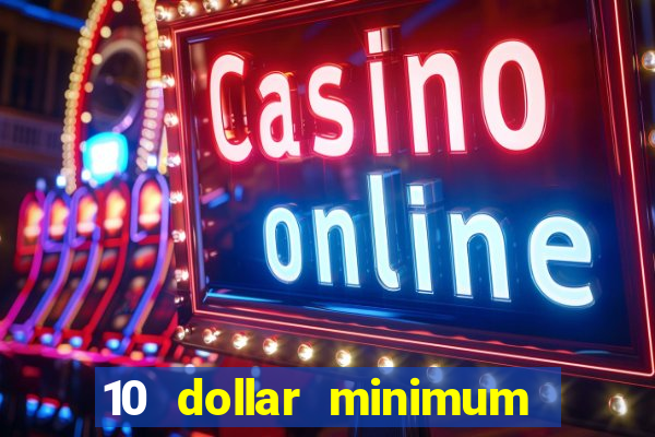 10 dollar minimum deposit usa online casino 2021