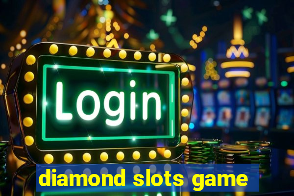 diamond slots game