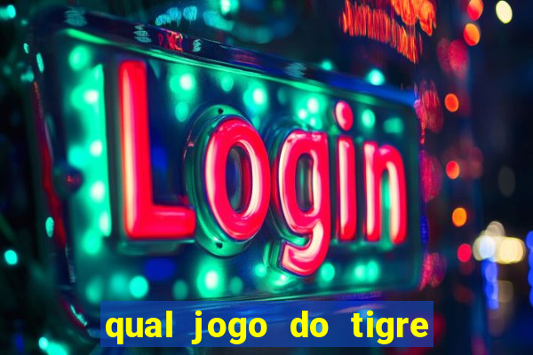 qual jogo do tigre dá b?nus no cadastro