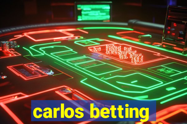 carlos betting