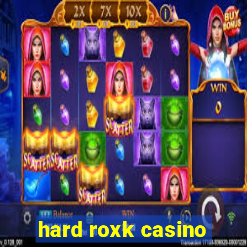 hard roxk casino