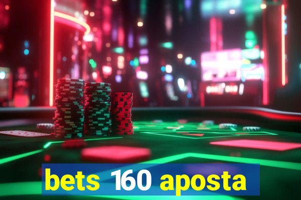 bets 160 aposta