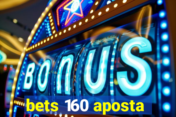 bets 160 aposta