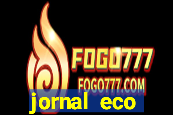 jornal eco paramirim hoje