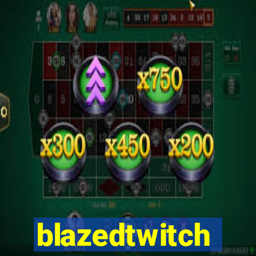 blazedtwitch