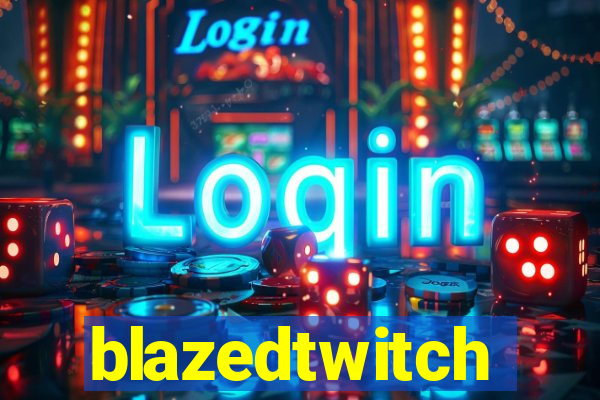 blazedtwitch