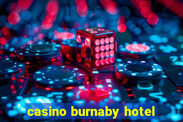 casino burnaby hotel