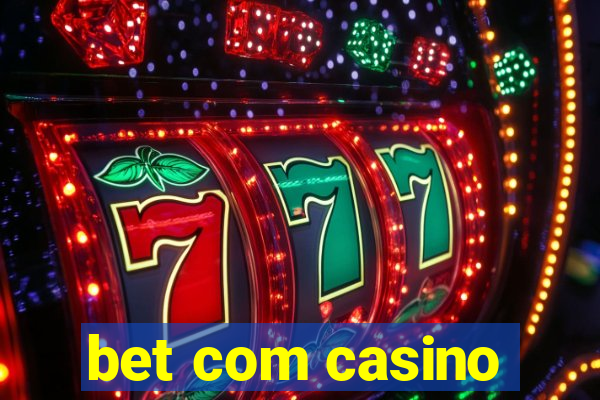 bet com casino