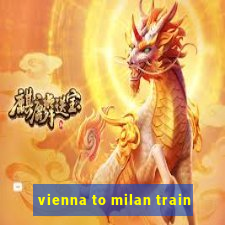 vienna to milan train