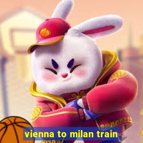 vienna to milan train