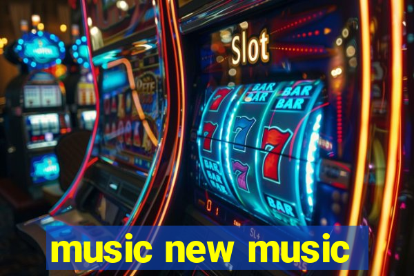 music new music