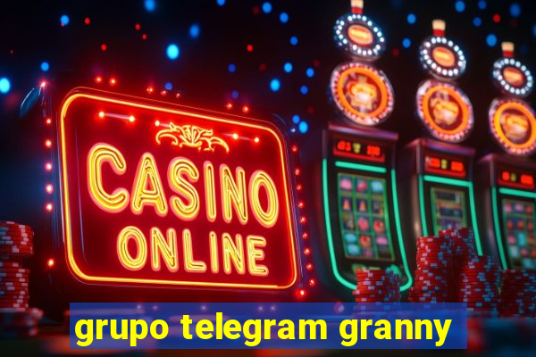 grupo telegram granny