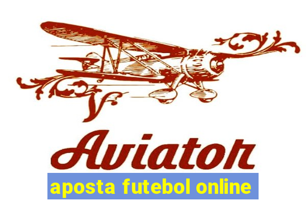 aposta futebol online