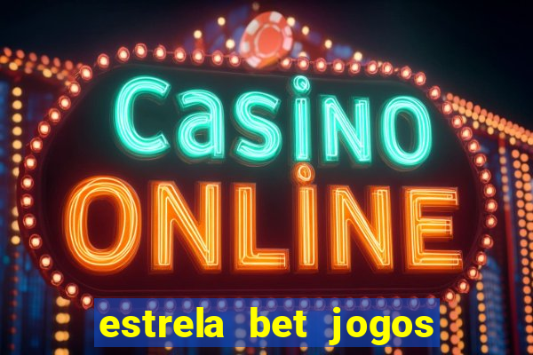 estrela bet jogos de aposta