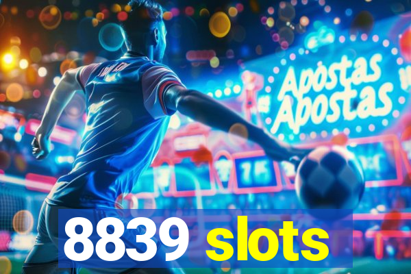 8839 slots