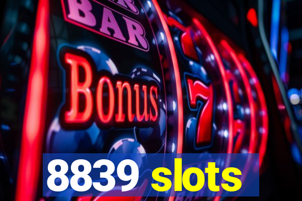 8839 slots