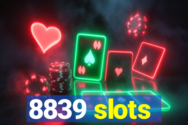 8839 slots