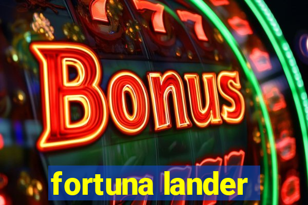 fortuna lander