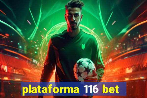 plataforma 116 bet