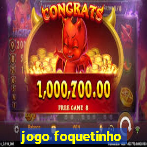 jogo foquetinho