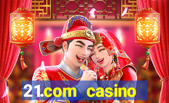 21.com casino online casino free spins