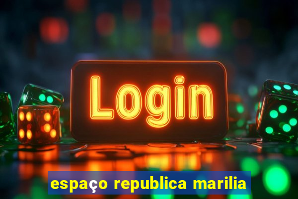 espaço republica marilia