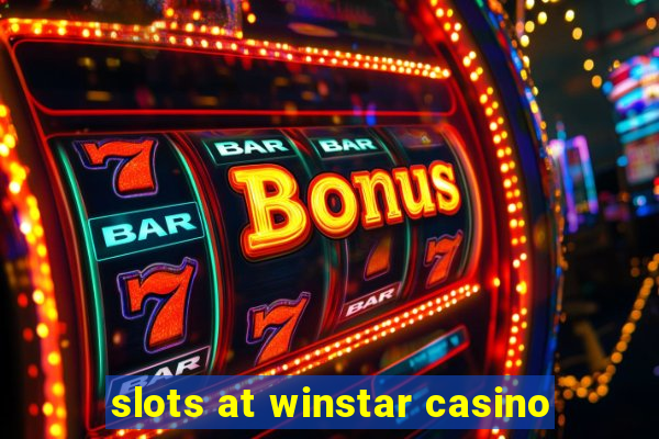 slots at winstar casino