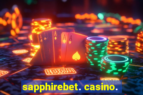 sapphirebet. casino.