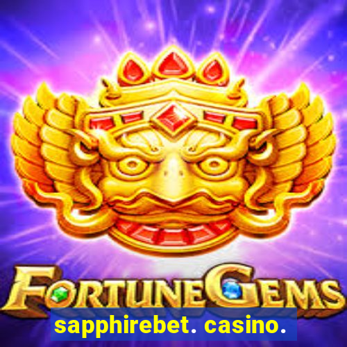 sapphirebet. casino.