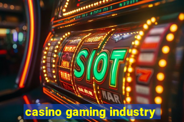 casino gaming industry