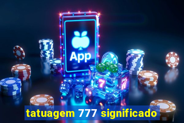 tatuagem 777 significado