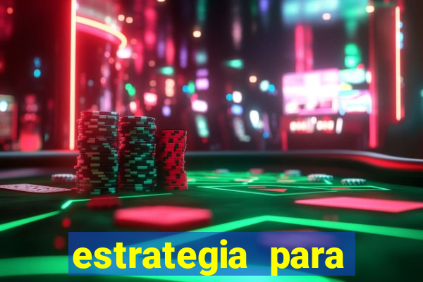 estrategia para jogar roleta