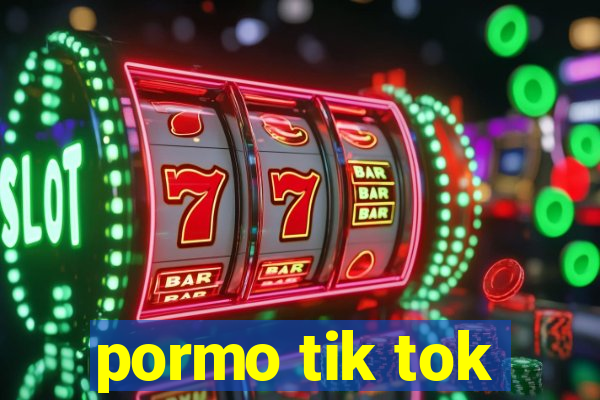 pormo tik tok