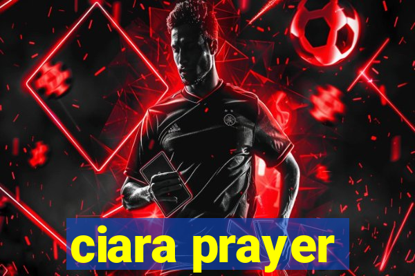 ciara prayer