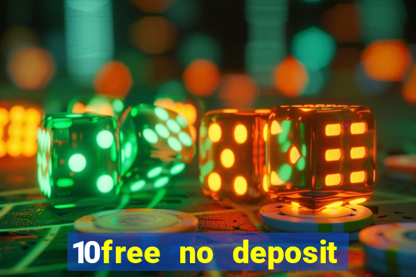 10free no deposit mobile casino