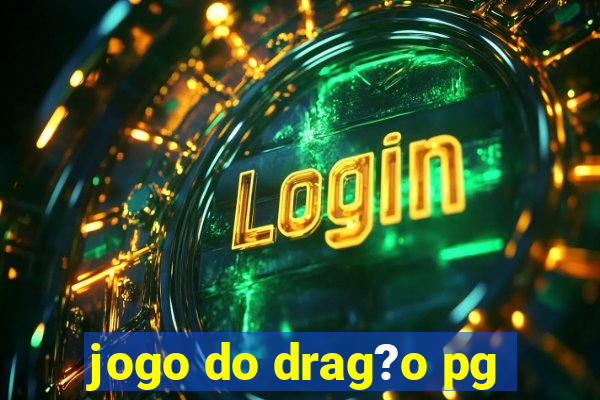 jogo do drag?o pg