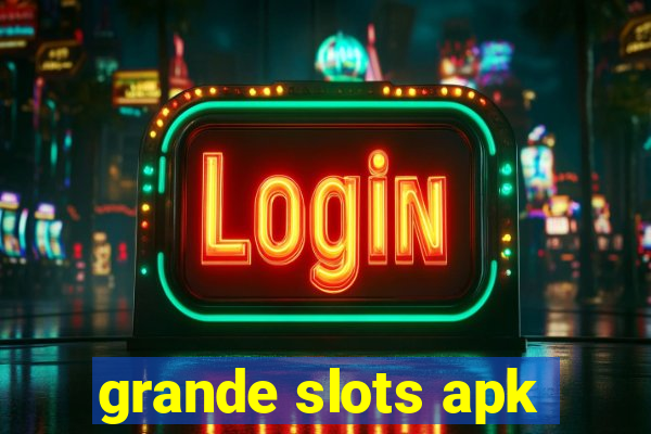 grande slots apk