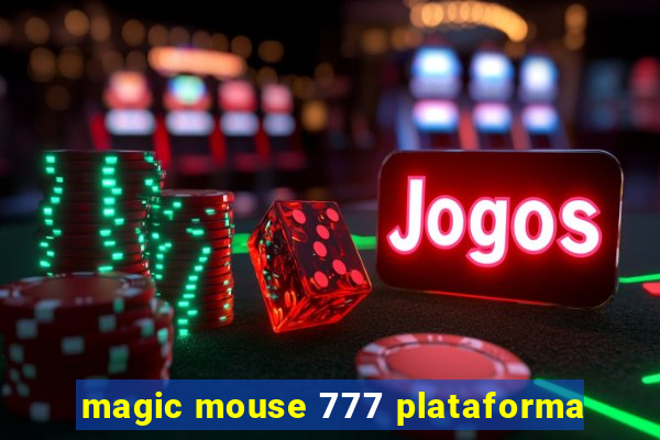 magic mouse 777 plataforma