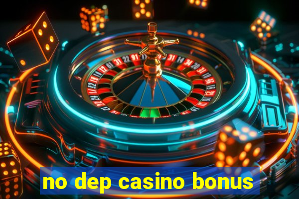 no dep casino bonus