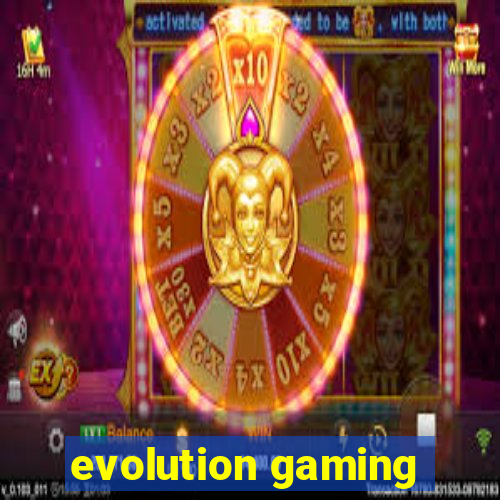 evolution gaming