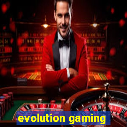 evolution gaming