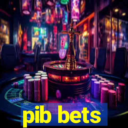 pib bets