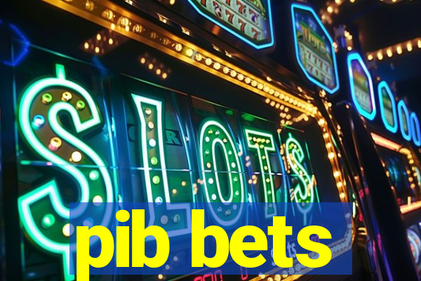 pib bets