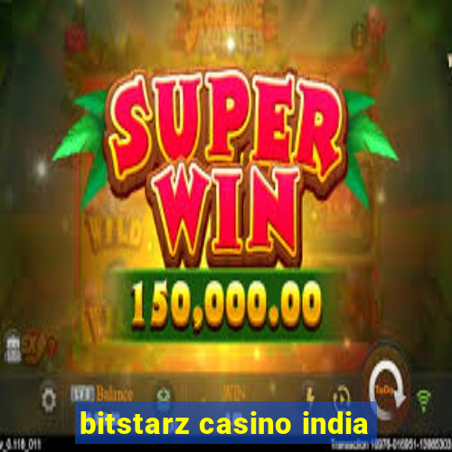 bitstarz casino india