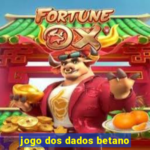 jogo dos dados betano