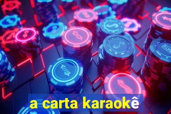 a carta karaokê